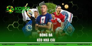 Bóng Đá Kèo Nhà Cái - Cập Nhật Tỷ Lệ Cược Chuẩn Xác Tại KQBĐ 5 Bóng Đá Kèo Nhà Cái