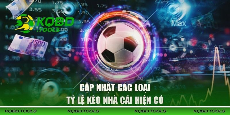 Tỷ Lệ Kèo Nhà Cái | Chìa Khóa Đọc Vị Trận Đấu Cho Người Chơi 2 Cập nhật các loại tỷ lệ kèo nhà cái hiện có