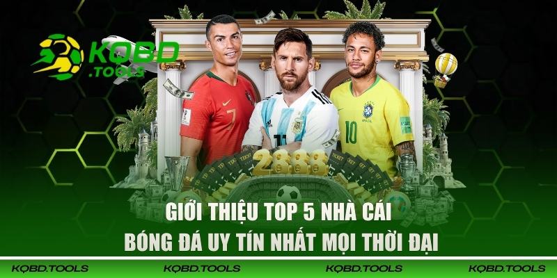 Giới thiệu top 5 nhà cái bóng đá uy tín nhất mọi thời đại
