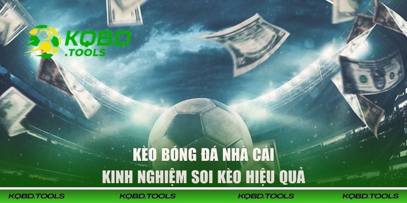 Kinh nghiệm soi kèo hiệu quả