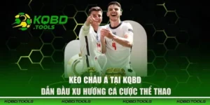 Kèo Châu Á tại KQBD | Dẫn Đầu Xu Hướng Cá Cược Thể Thao 12 keo chau a dai dien 1