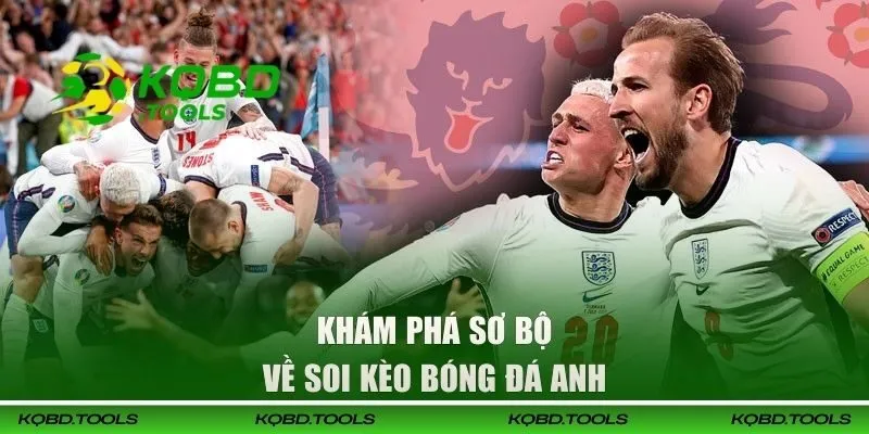 Soi Kèo Bóng Đá Anh - Nhận Định EPL Chuẩn Xác Trên KQBD 1 Khám phá về soi kèo bóng đá Anh trên KQBD