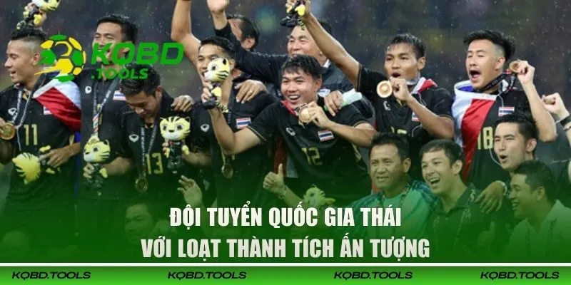 Kết Quả Bóng Đá Thái Lan Cập Nhật Liên Tục, Chuẩn Xác 31 Đội tuyển quốc gia Thái với loạt thành tích ấn tượng