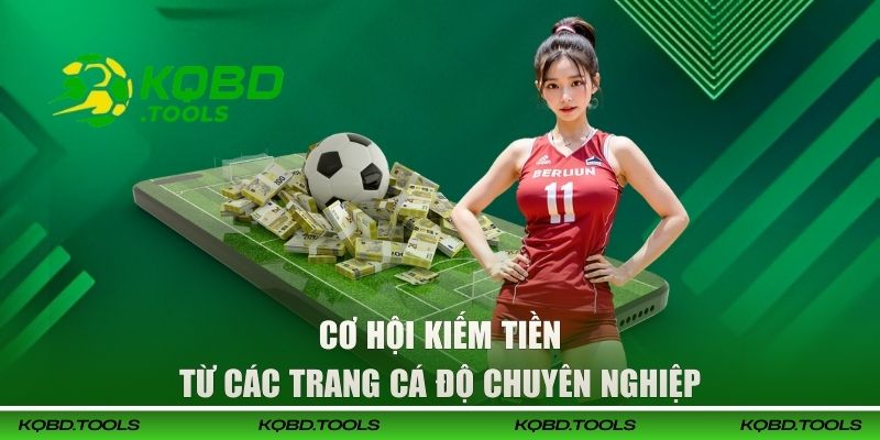 Trang Cá Cược Bóng Đá Trực Tuyến - Tham Gia Giải Trí Dễ Dàng 2 Cơ hội kiếm tiền từ các trang cá độ chuyên nghiệp